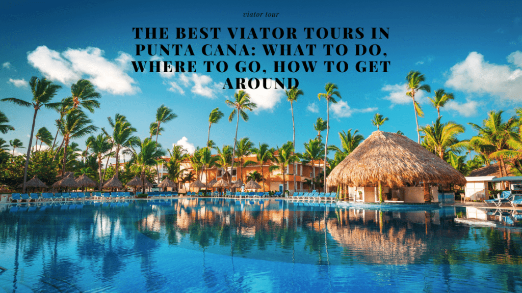 viator tours punta cana